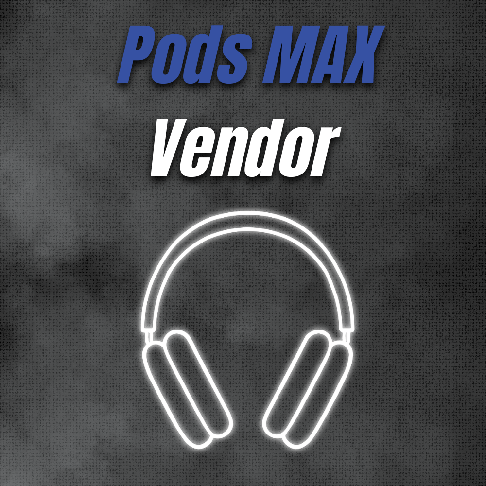 Pod Maxes Vendor